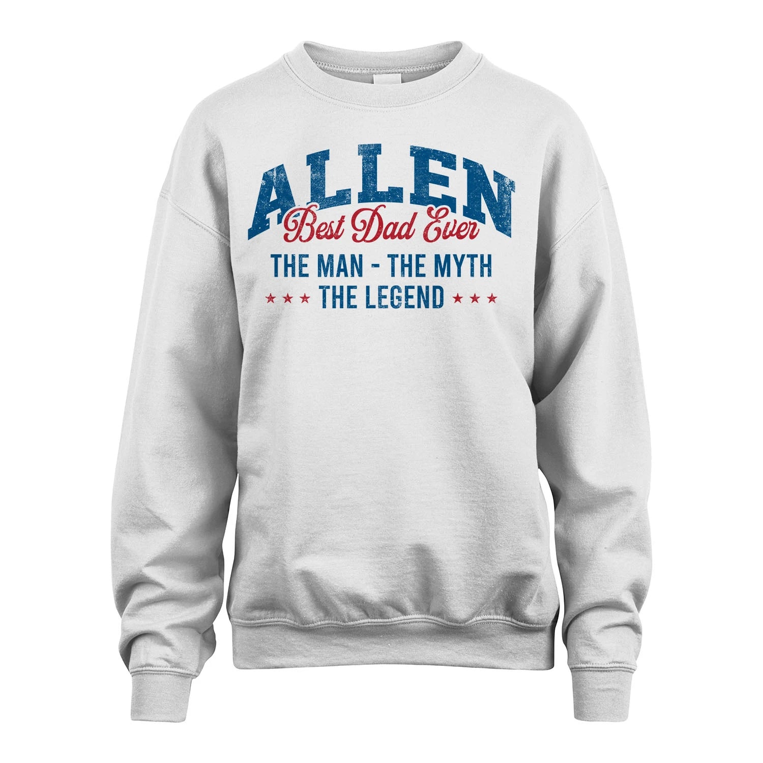 Best Dad Ever The Man The Myth The Legend ALLEN M1-7