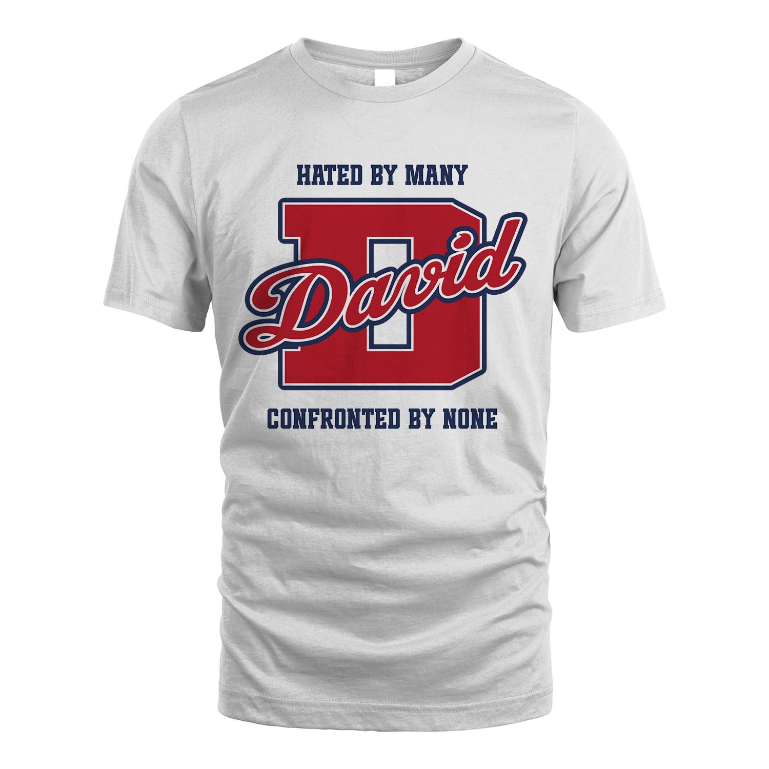 Hated By Many Confronted By None Personalized Name Shirt DAVID M1-8
