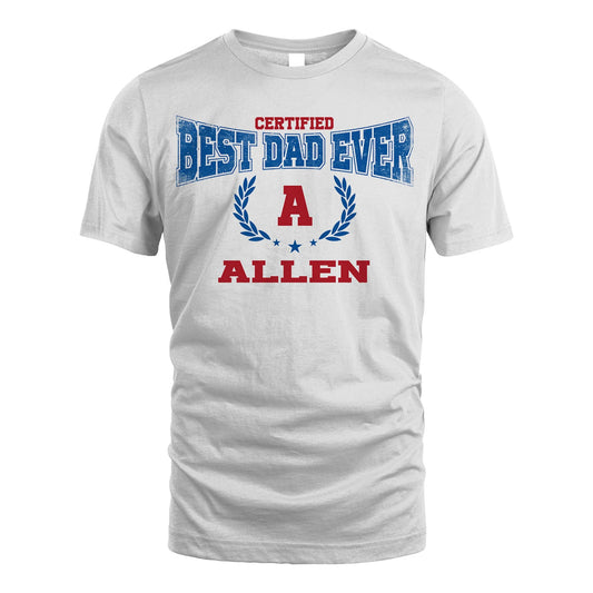 Certified Best Dad Ever Shirt ALLEN M1-11