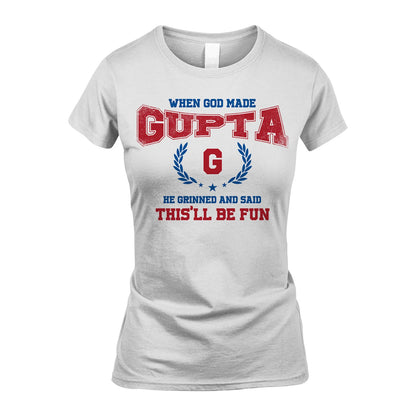 When God Made He Grinned And Said This'll Be Fun Shirt GUPTA M1-12