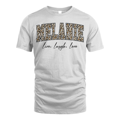Live Laugh Love Custom Name With Leopard Pattern Shirt MELANIE M1-13