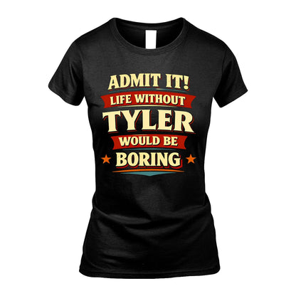 TYLER 13K1-503 Admit It Life Without...