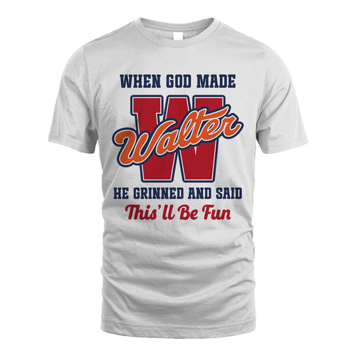 God Made Your Name Custom Shirt WALTER M1-16