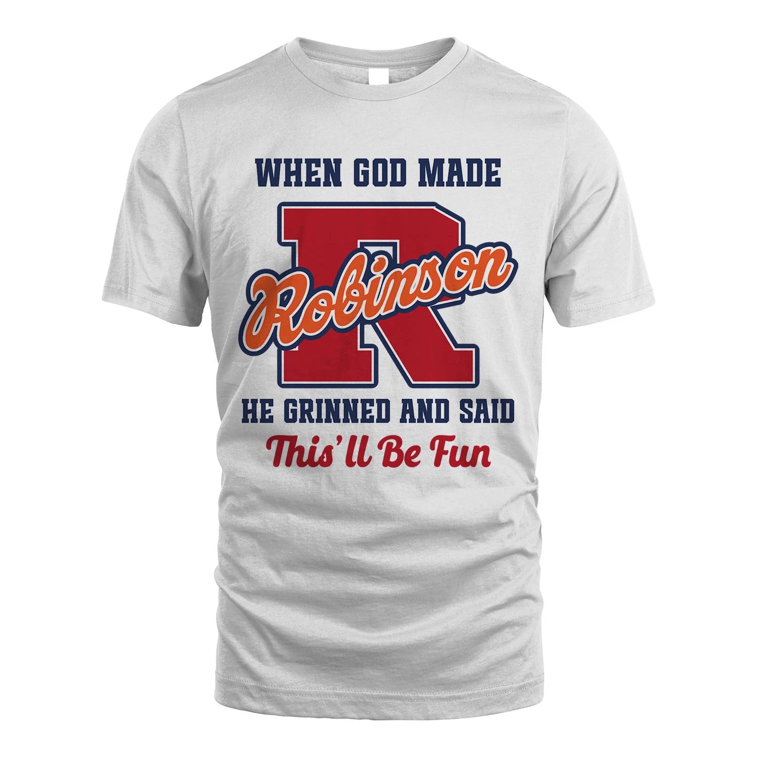 God Made Your Name Custom Shirt ROBINSON M1-16