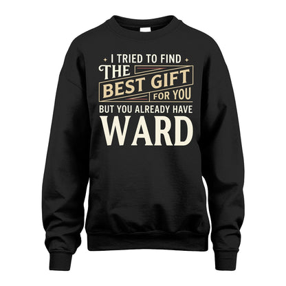 I Tried To Find The Best Gift For You Shirt WARD M1-3