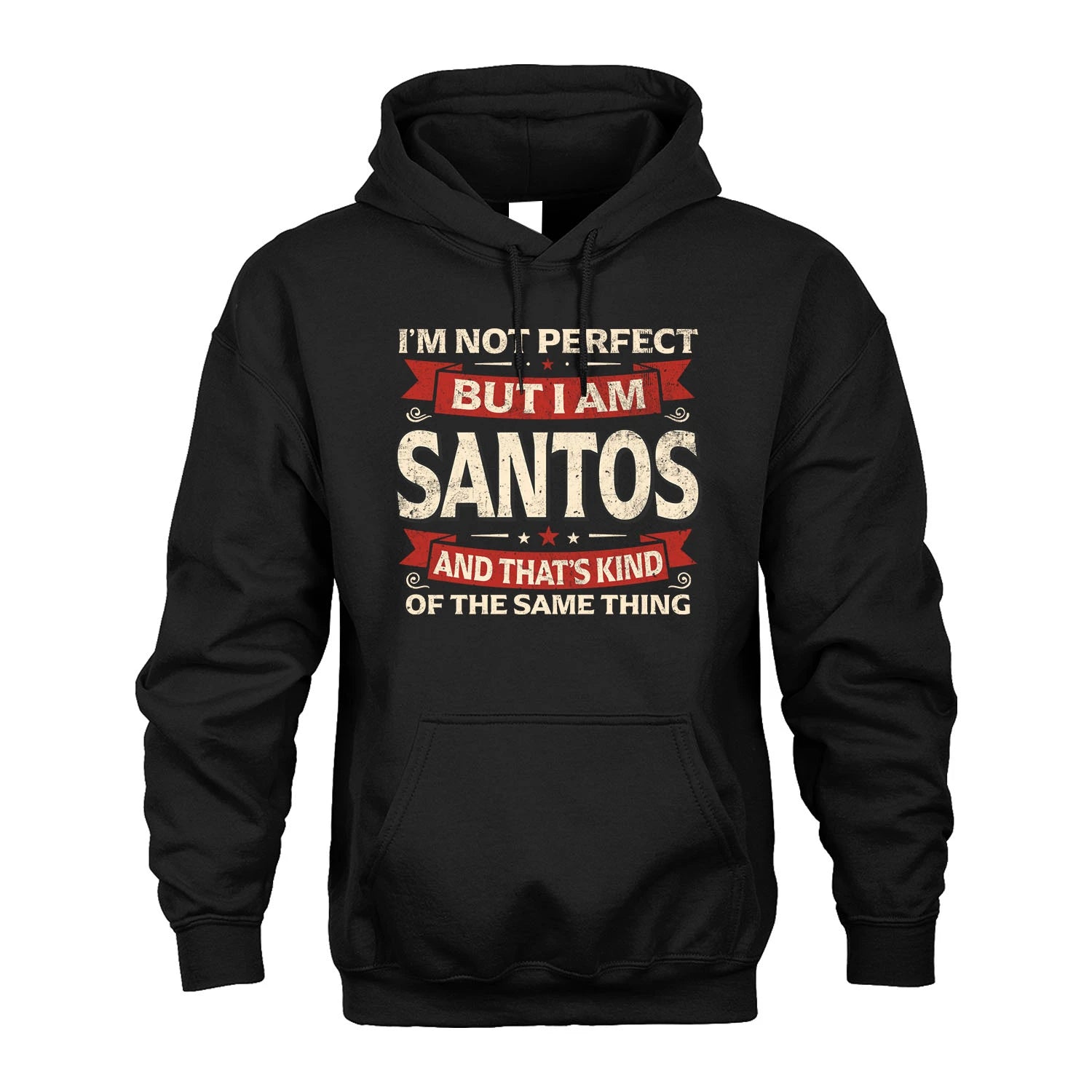 SANTOS 13K1-566 I'm Not Perfect But I Am...