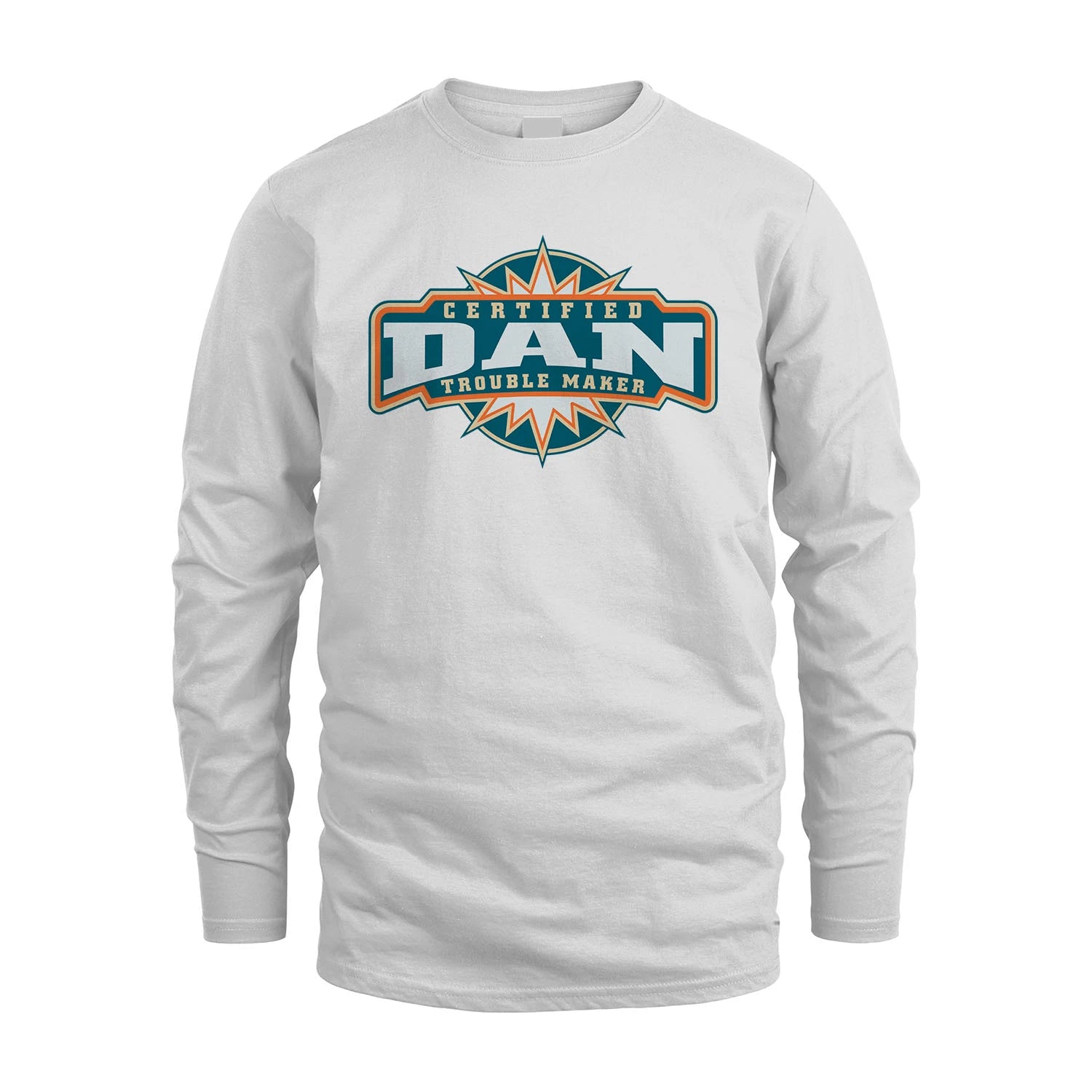 Certified Your Name Trouble Maker Shirt DAN M1-36