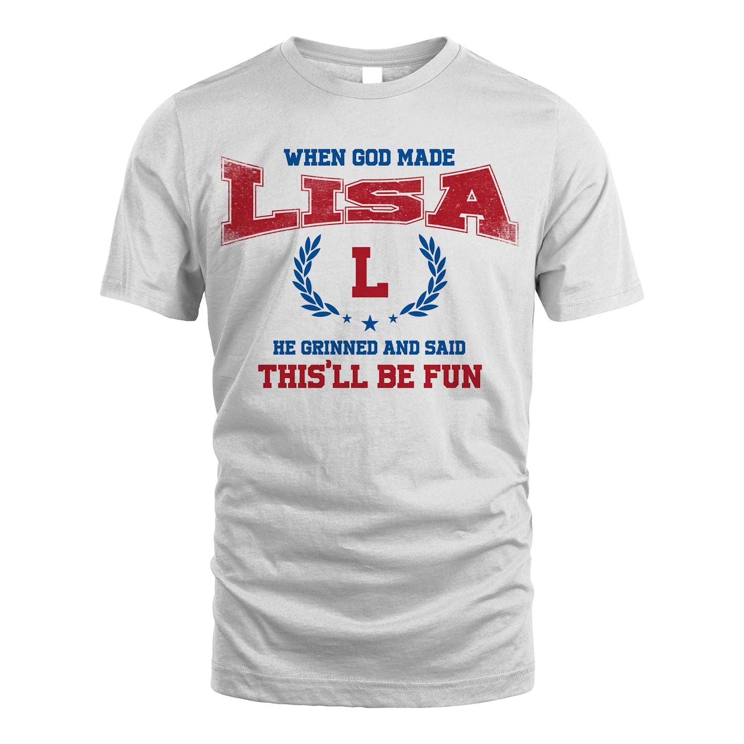 When God Made He Grinned And Said This'll Be Fun Shirt LISA M1-12