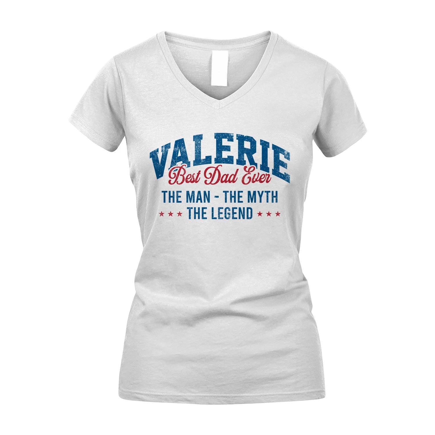 Best Dad Ever The Man The Myth The Legend VALERIE M1-7
