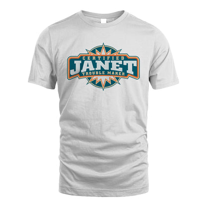 Certified Your Name Trouble Maker Shirt JANET M1-36