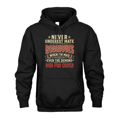 Never Underestimate When I'm Mad Shirt RODRIGUES M1-4