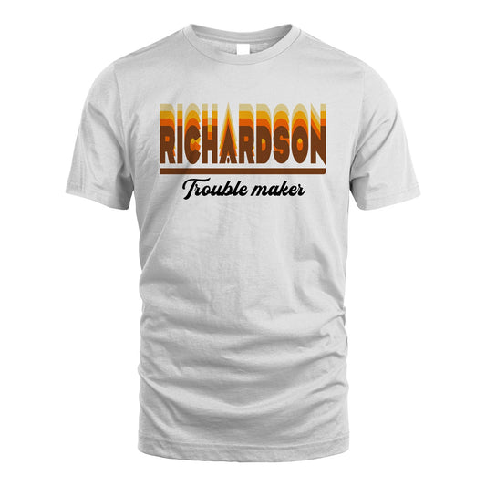 Your Name Trouble Maker Funny Shirt RICHARDSON M1-34