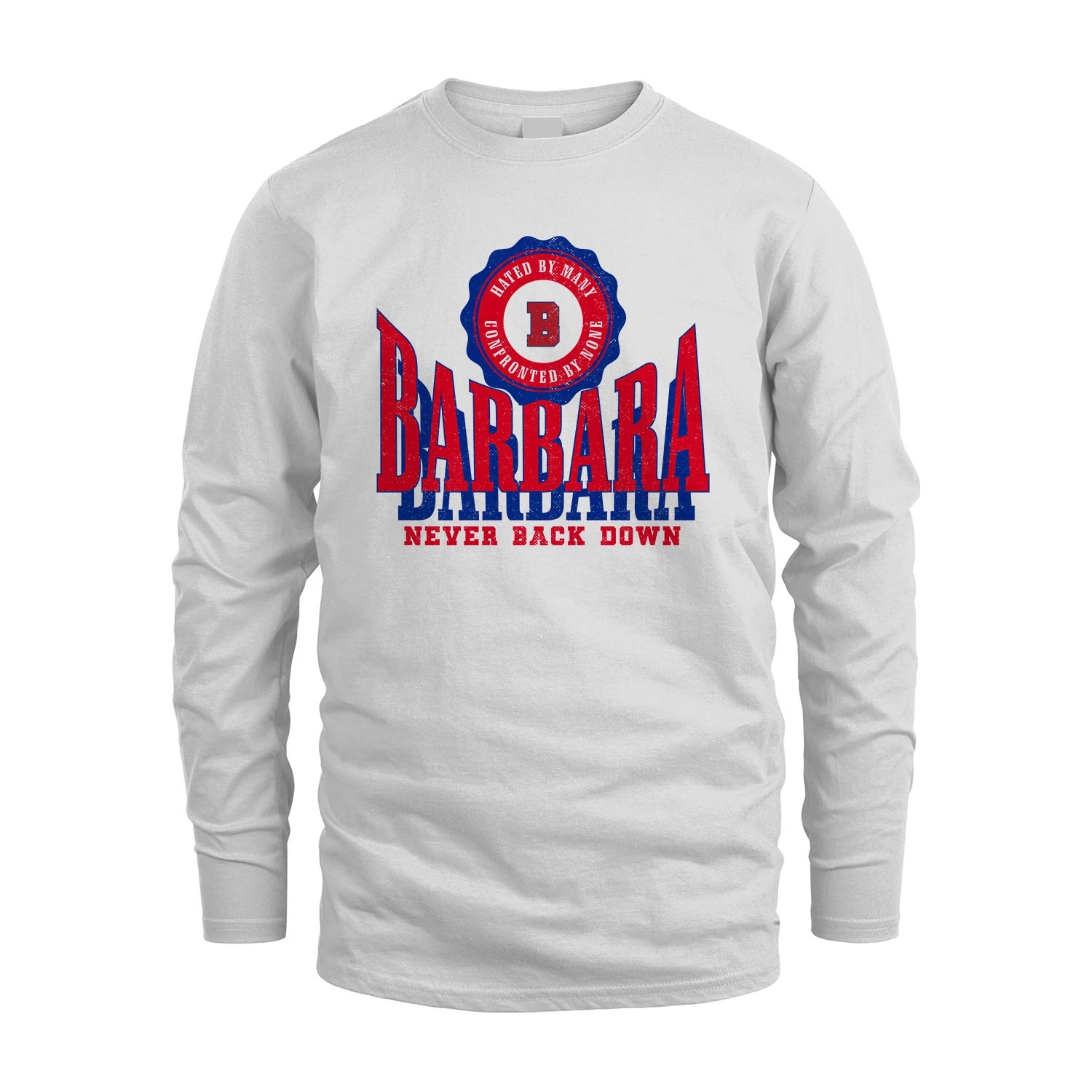 Your Name Never Back Down Shirt BARBARA M1-33