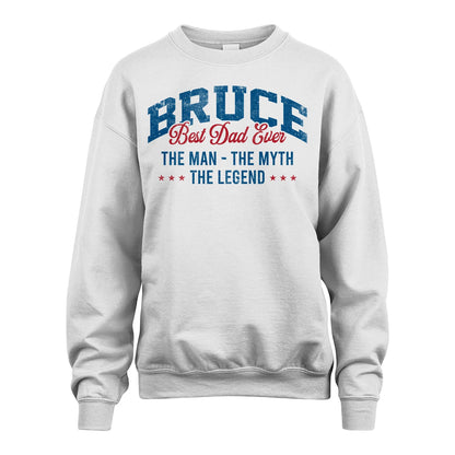 Best Dad Ever The Man The Myth The Legend BRUCE M1-7