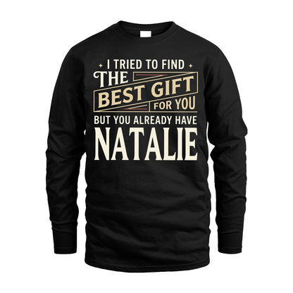 I Tried To Find The Best Gift For You Shirt NATALIE M1-3
