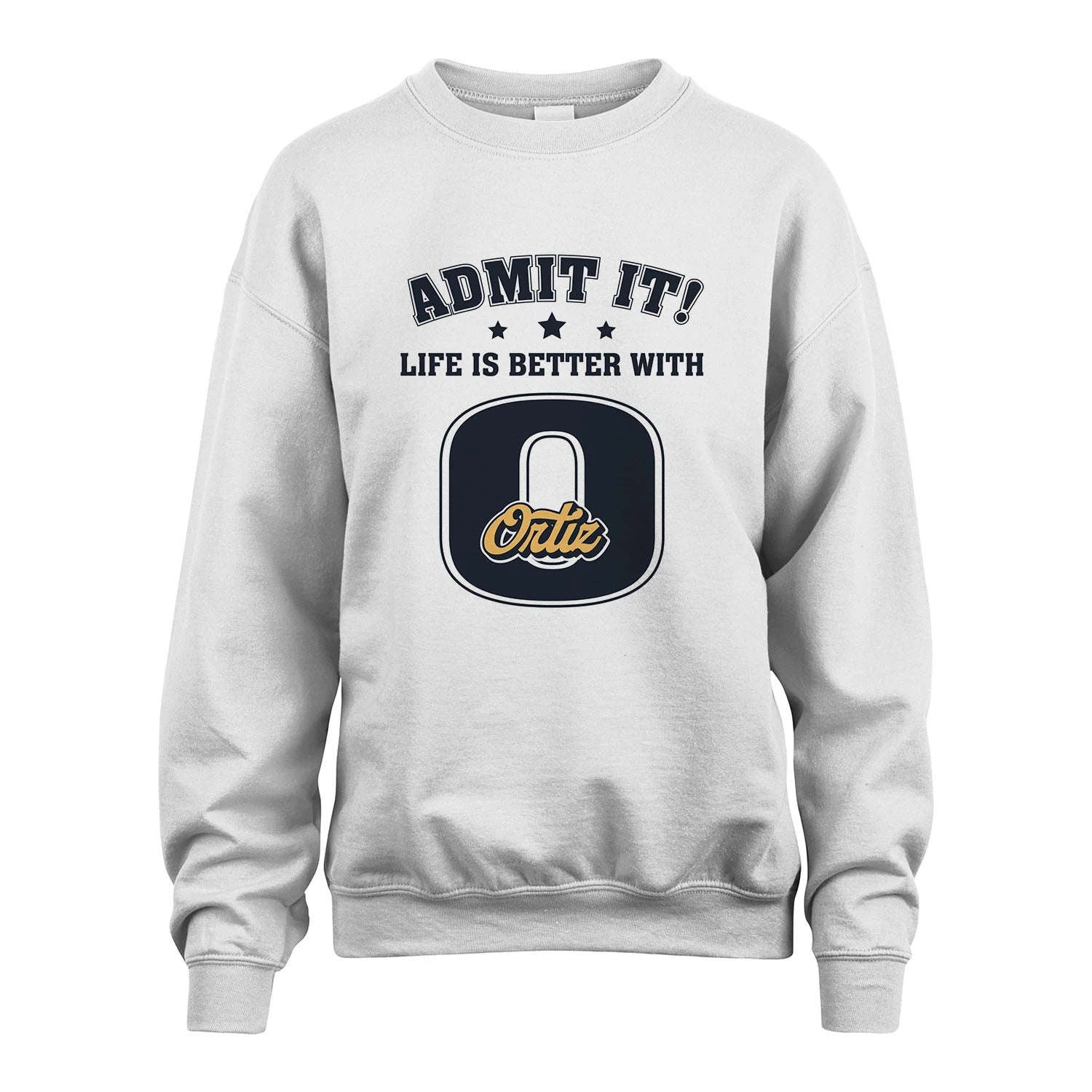 Life Is Better With Your Name Shirt ORTIZ M1-17
