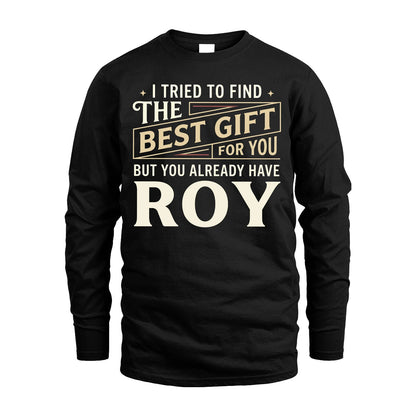 I Tried To Find The Best Gift For You Shirt ROY M1-3