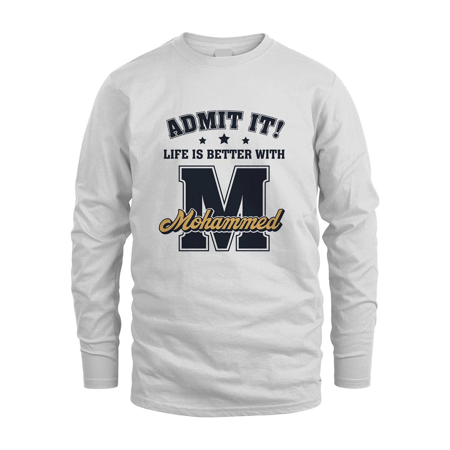 Life Is Better With Your Name Shirt MOHAMMED M1-17