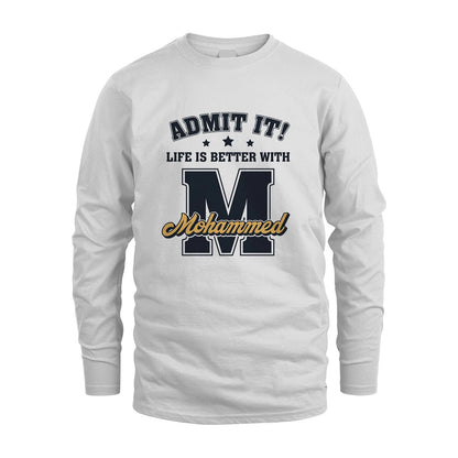 Life Is Better With Your Name Shirt MOHAMMED M1-17