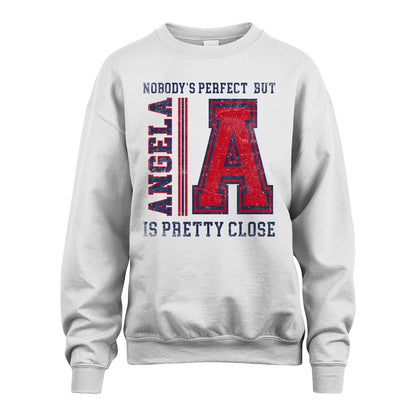 Nobody's Perfect, But Your Name Is Pretty Close ANGELA M1-21