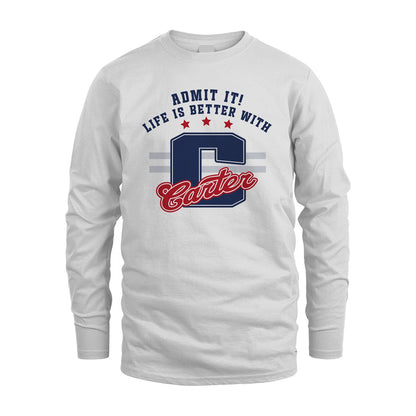 Admit It Life Is Better With Your Name Custom Shirt CARTER M1-20