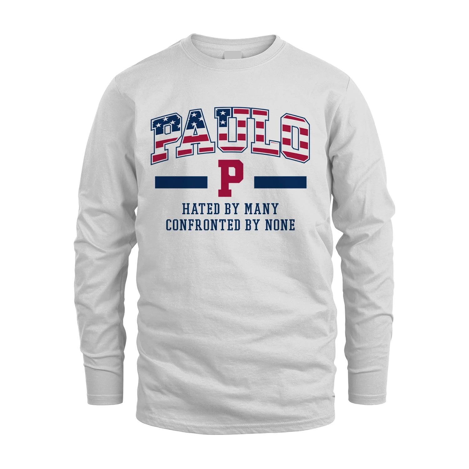 Hated By Many Confronted By None America Shirt PAULO M1-10