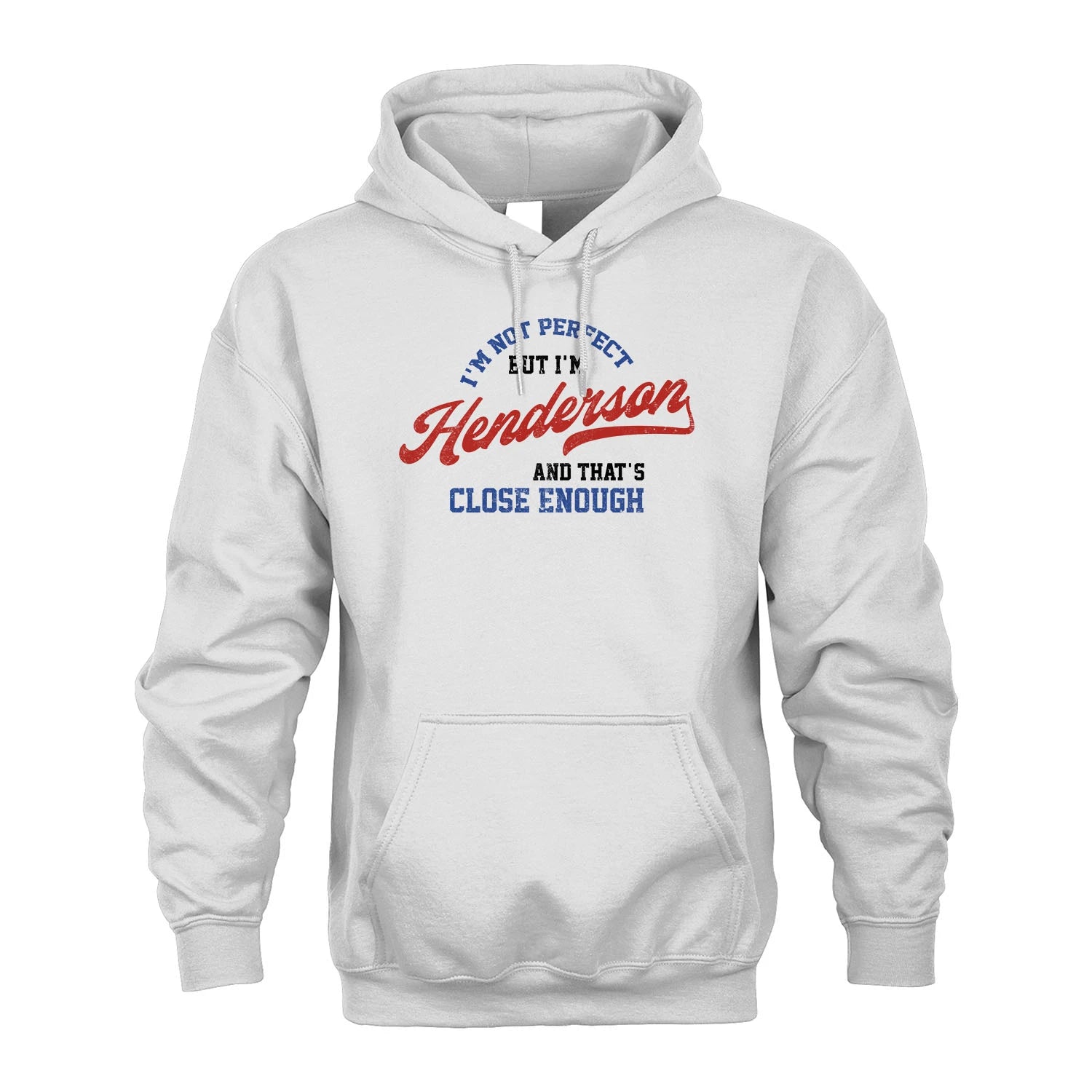 I'm Not Perfect But I'm Your Name And That's Close Enough Shirt HENDERSON M1-27