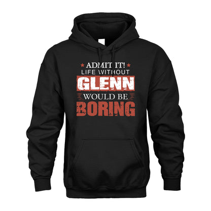 Admit It Life Without Your Name Would Be Boring Warning Shirt GLENN M1-44