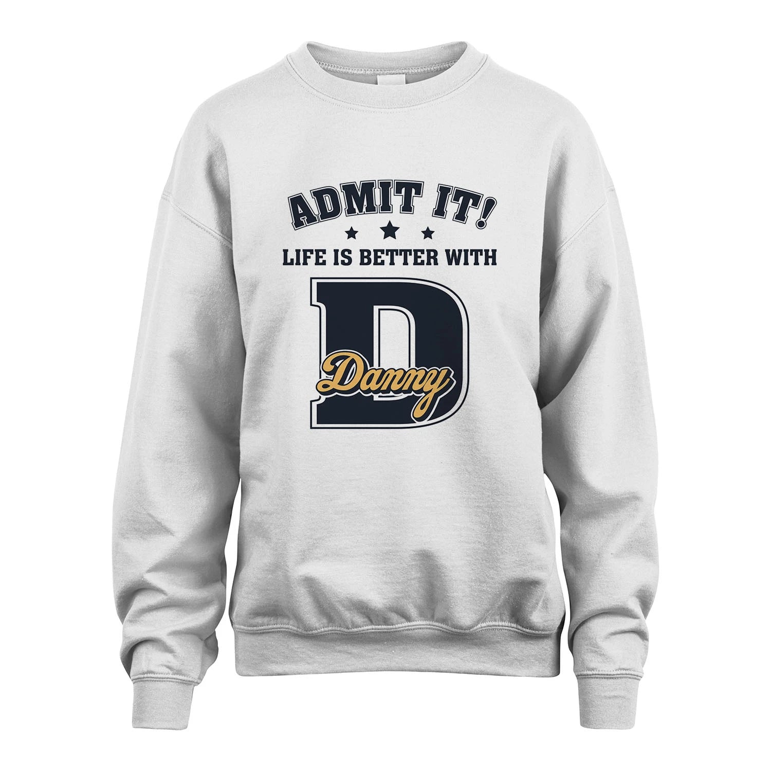 Life Is Better With Your Name Shirt DANNY M1-17