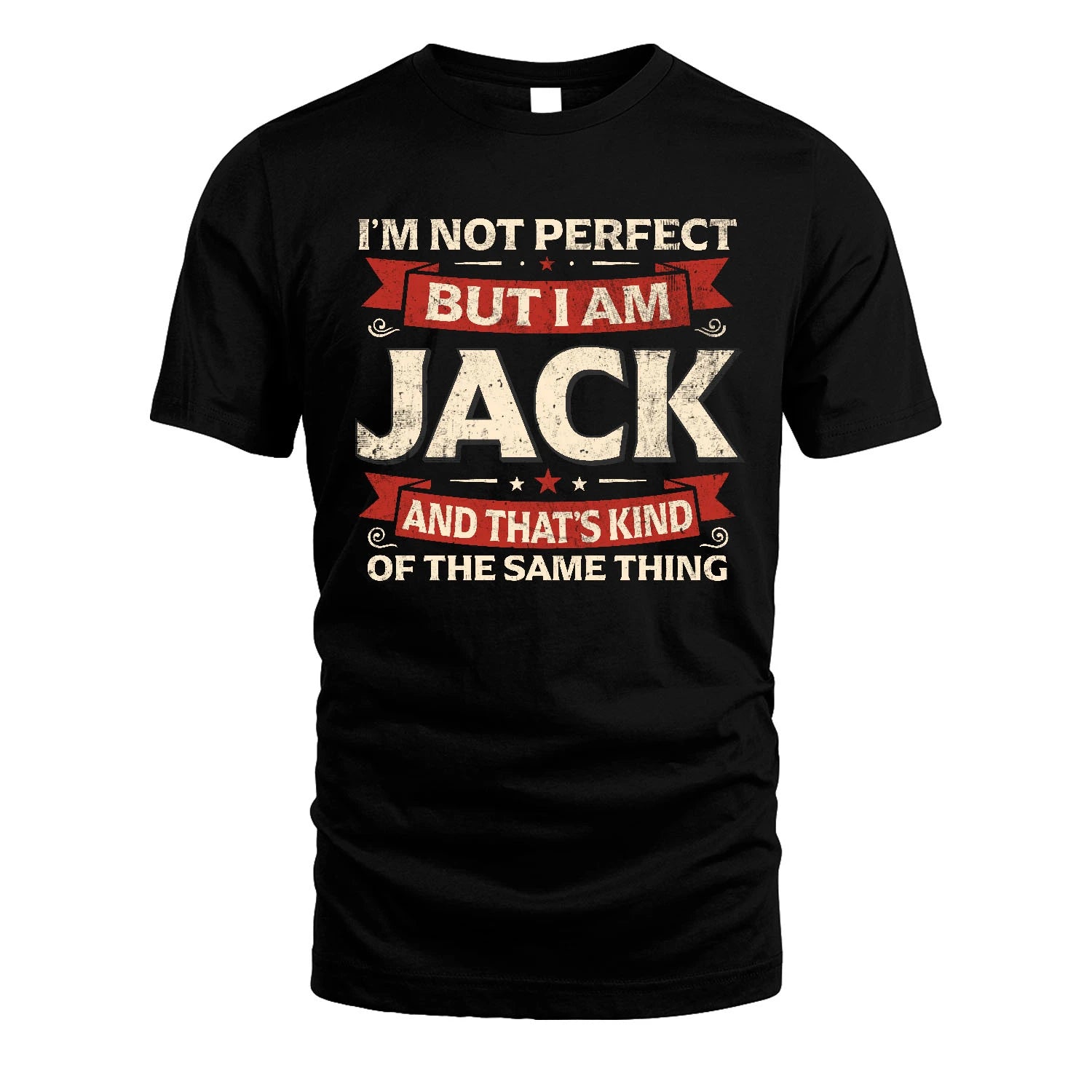 JACK 13K1-566 I'm Not Perfect But I Am...