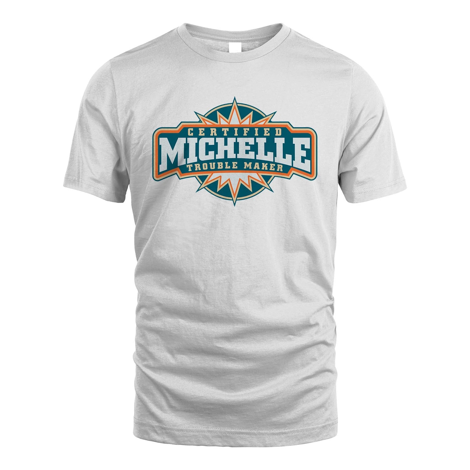 Certified Your Name Trouble Maker Shirt MICHELLE M1-36