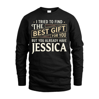 I Tried To Find The Best Gift For You Shirt JESSICA M1-3