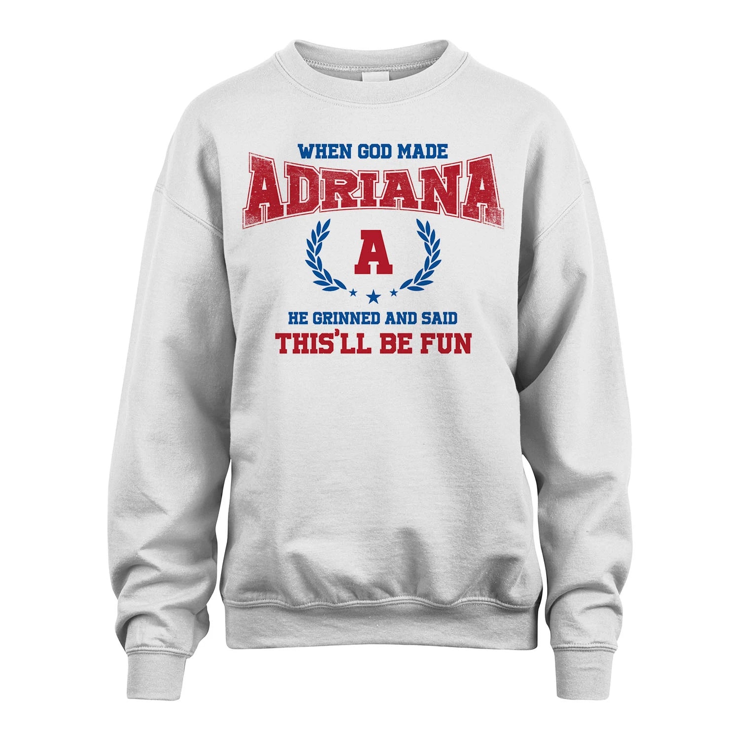 When God Made He Grinned And Said This'll Be Fun Shirt ADRIANA M1-12