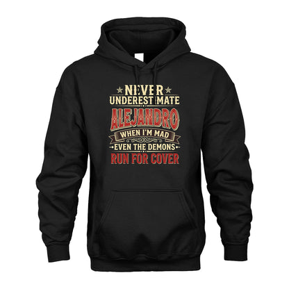 Never Underestimate When I'm Mad Shirt ALEJANDRO M1-4