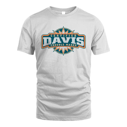 Certified Your Name Trouble Maker Shirt DAVIS M1-36