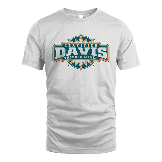 Certified Your Name Trouble Maker Shirt DAVIS M1-36