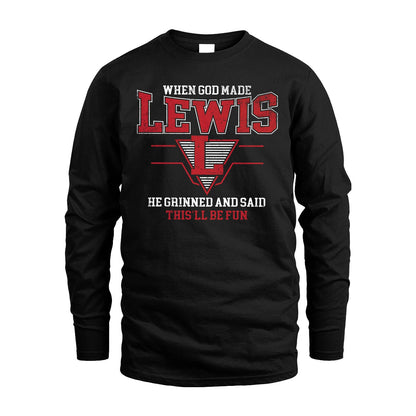 When God Made Your Name He Grinned And Said This'll Be Fun Baseball Shirt LEWIS M1-29