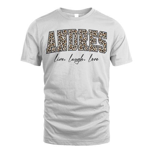 Live Laugh Love Custom Name With Leopard Pattern Shirt ANDRES M1-13