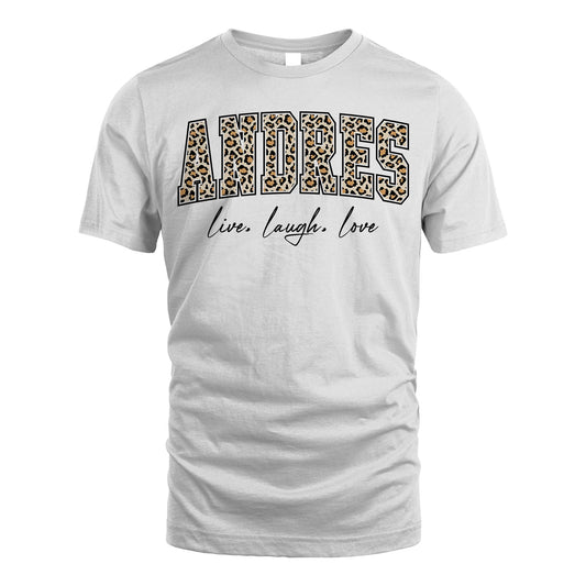 Live Laugh Love Custom Name With Leopard Pattern Shirt ANDRES M1-13