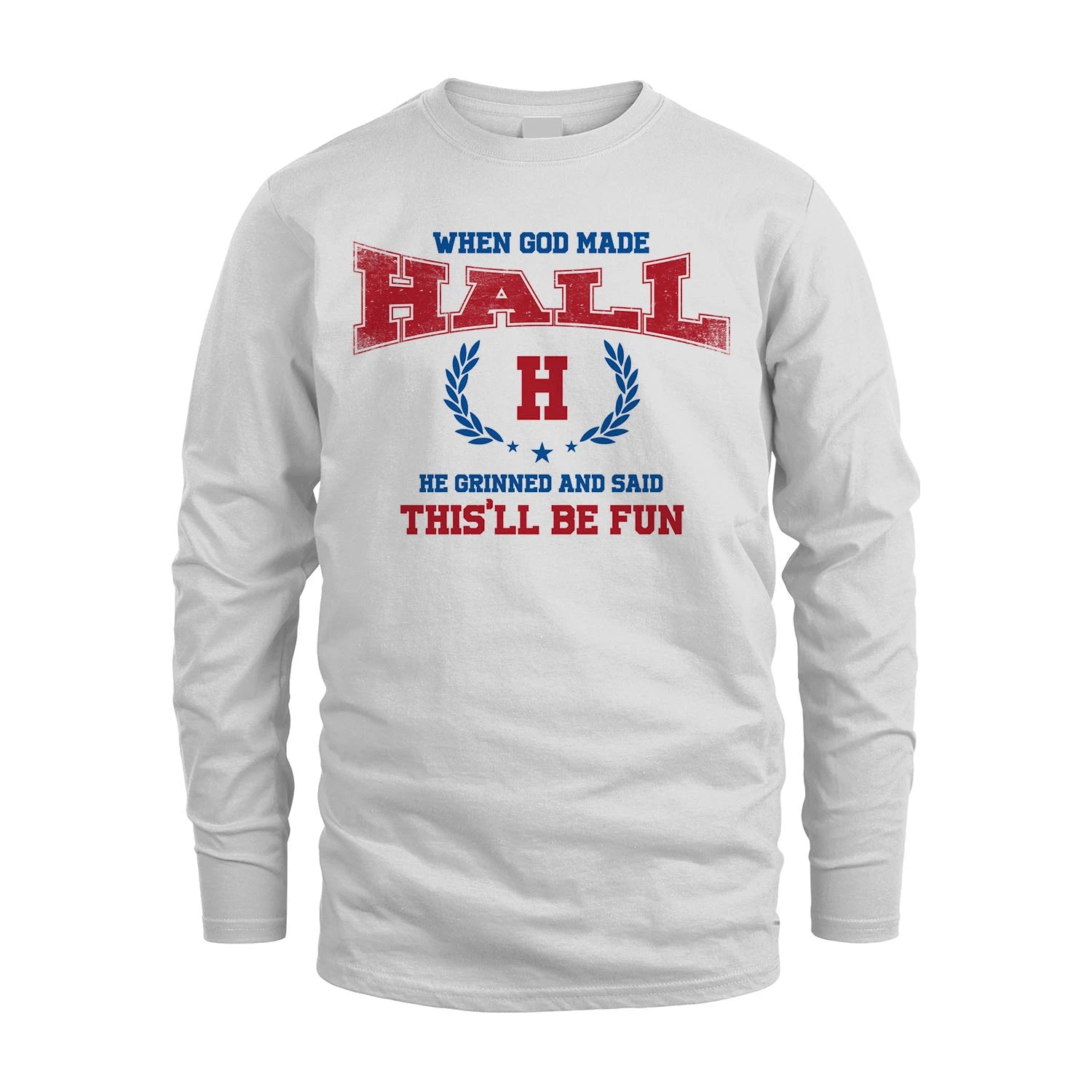 When God Made He Grinned And Said This'll Be Fun Shirt HALL M1-12