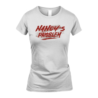 Someone's Problem Funny Shirt NANCY M1-5