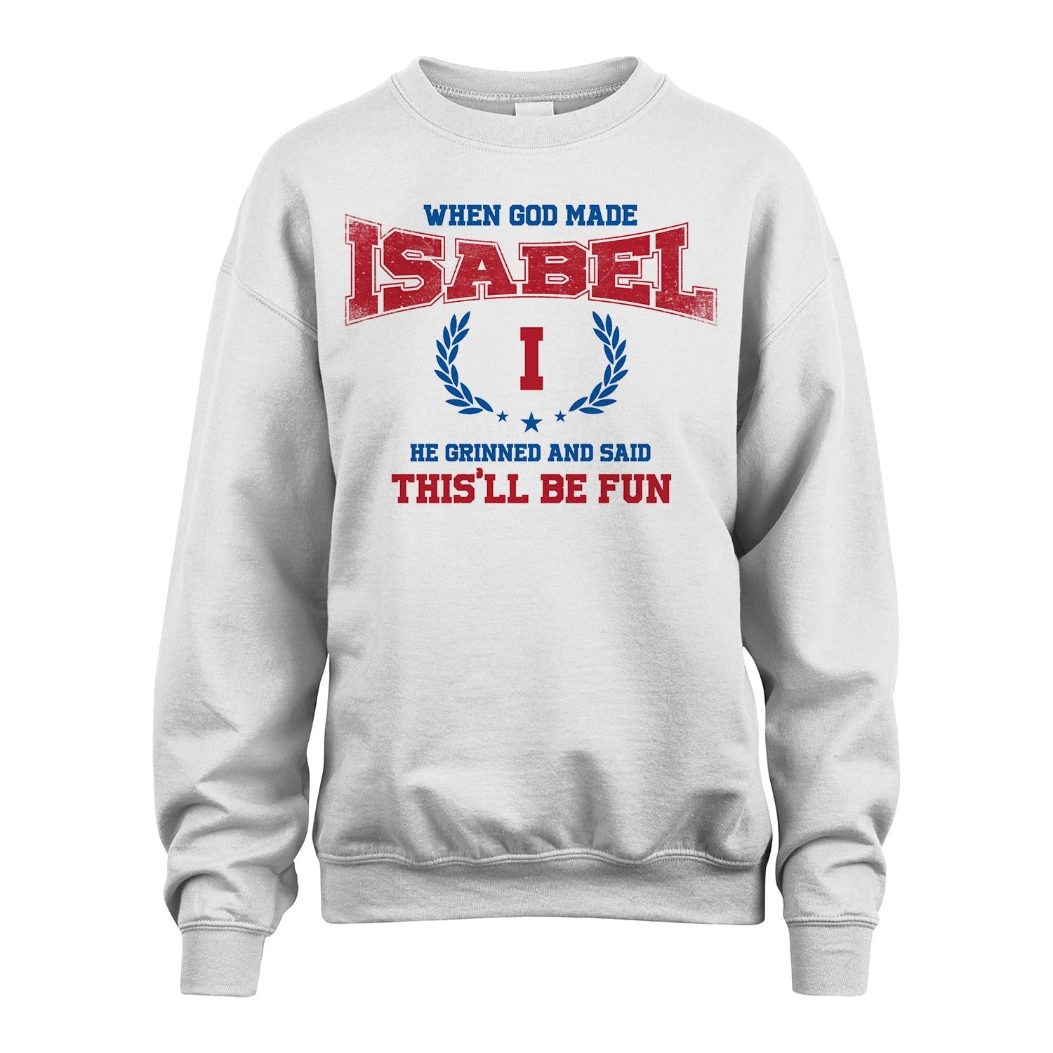 When God Made He Grinned And Said This'll Be Fun Shirt ISABEL M1-12