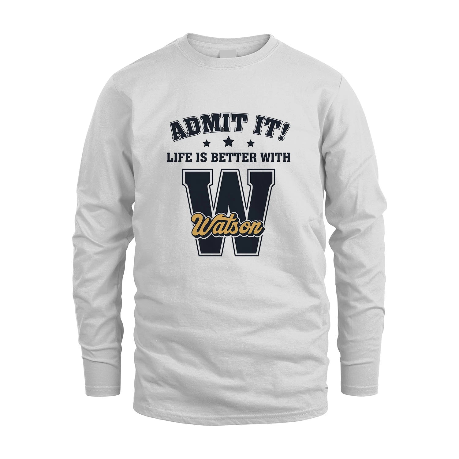 Life Is Better With Your Name Shirt WATSON M1-17