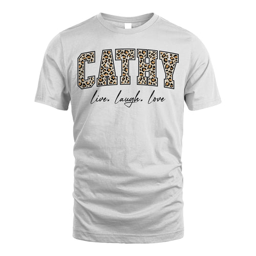 Live Laugh Love Custom Name With Leopard Pattern Shirt CATHY M1-13