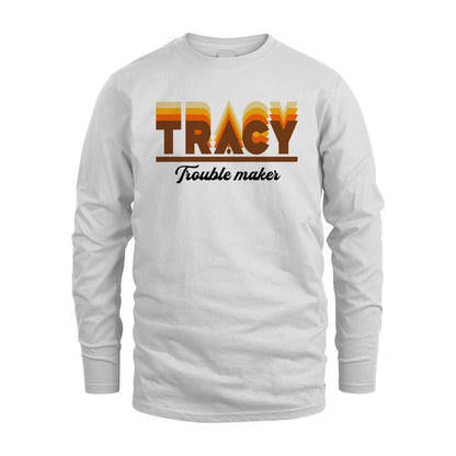 Your Name Trouble Maker Funny Shirt TRACY M1-34