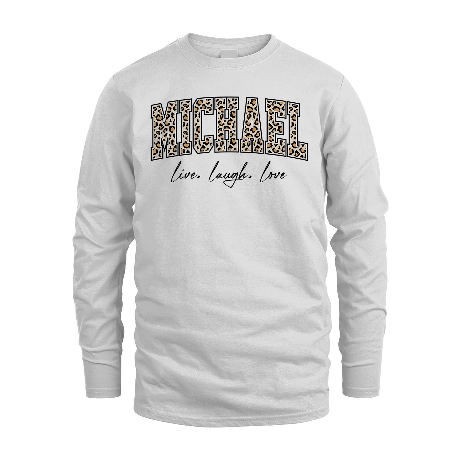 Live Laugh Love Custom Name With Leopard Pattern Shirt MICHAEL M1-13