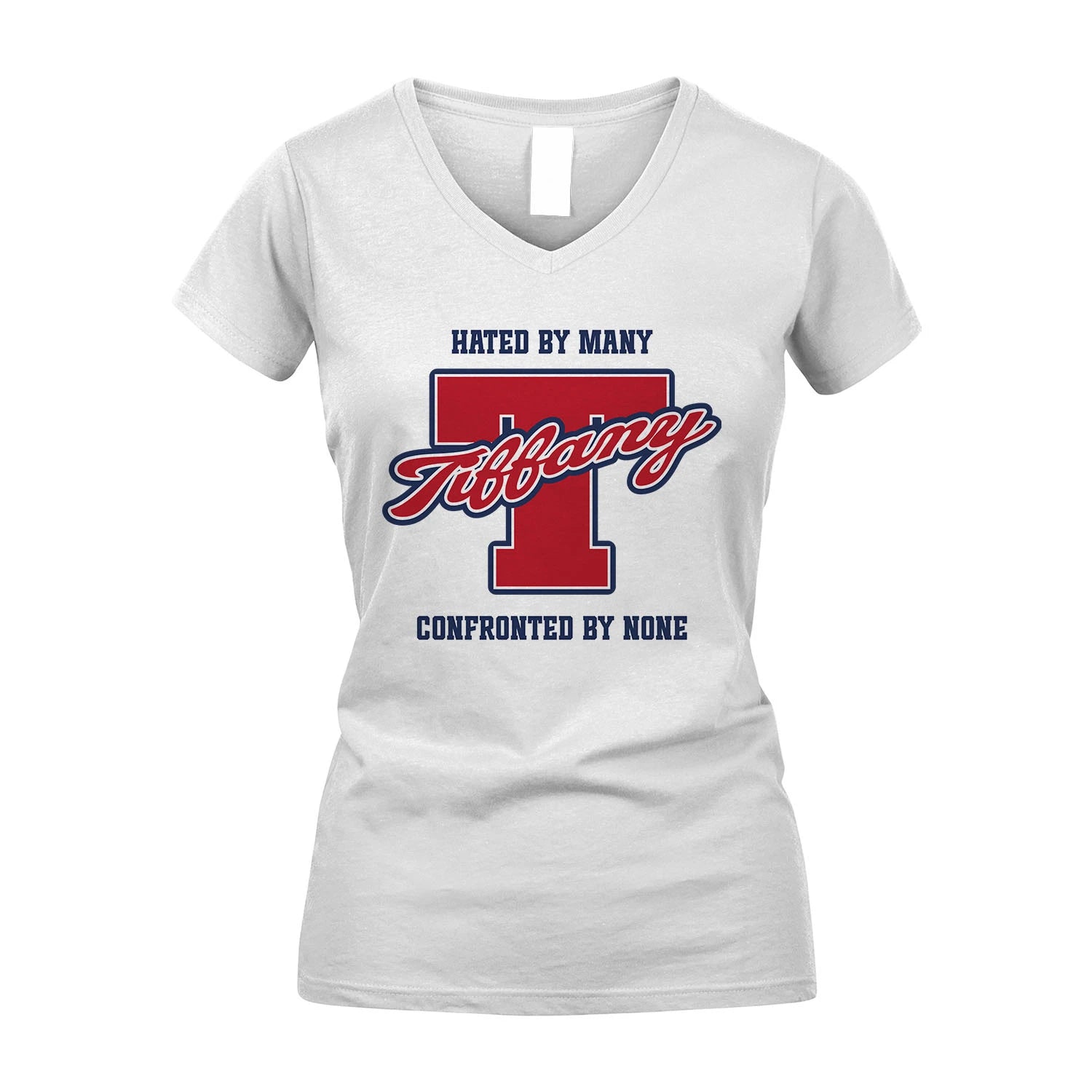Hated By Many Confronted By None Personalized Name Shirt TIFFANY M1-8