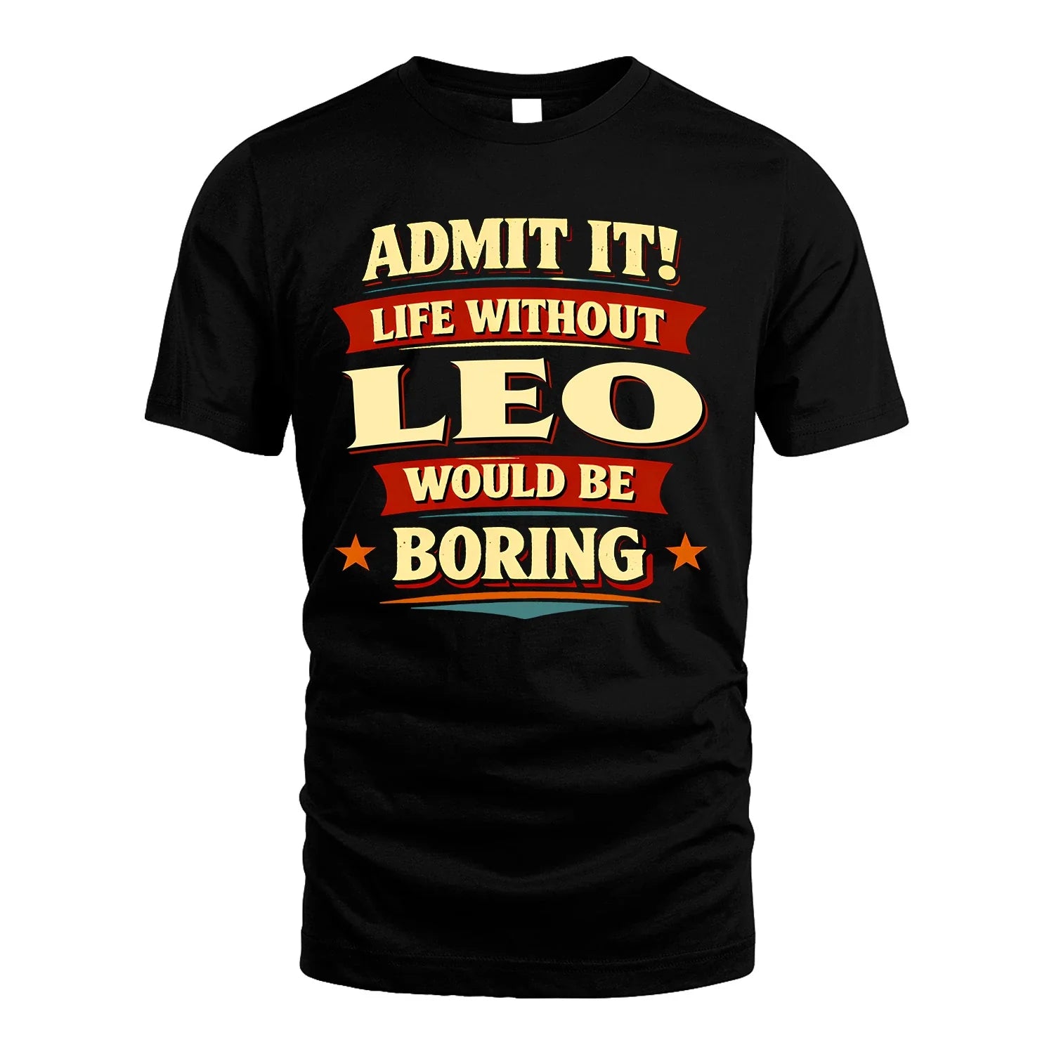 LEO 13K1-503 Admit It Life Without...