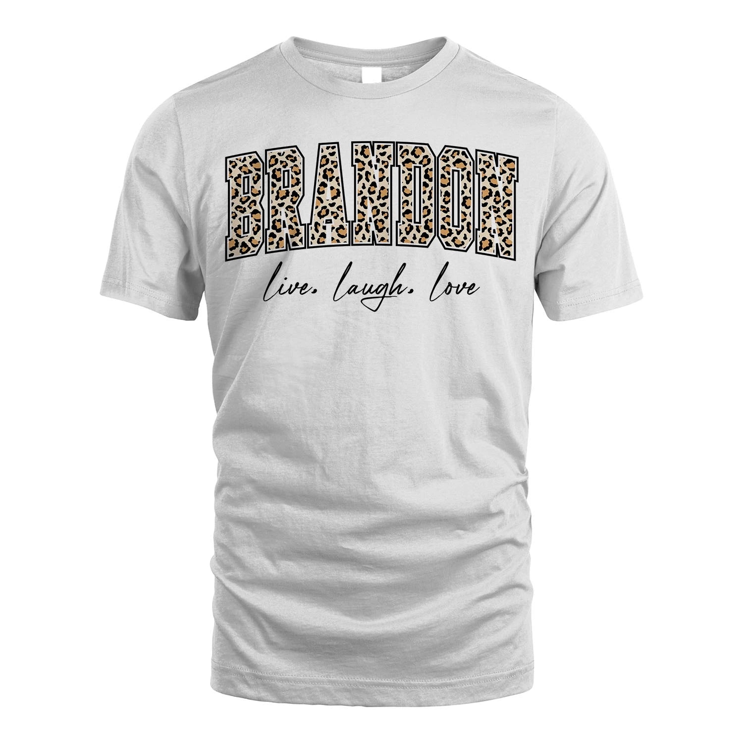 Live Laugh Love Custom Name With Leopard Pattern Shirt BRANDON M1-13