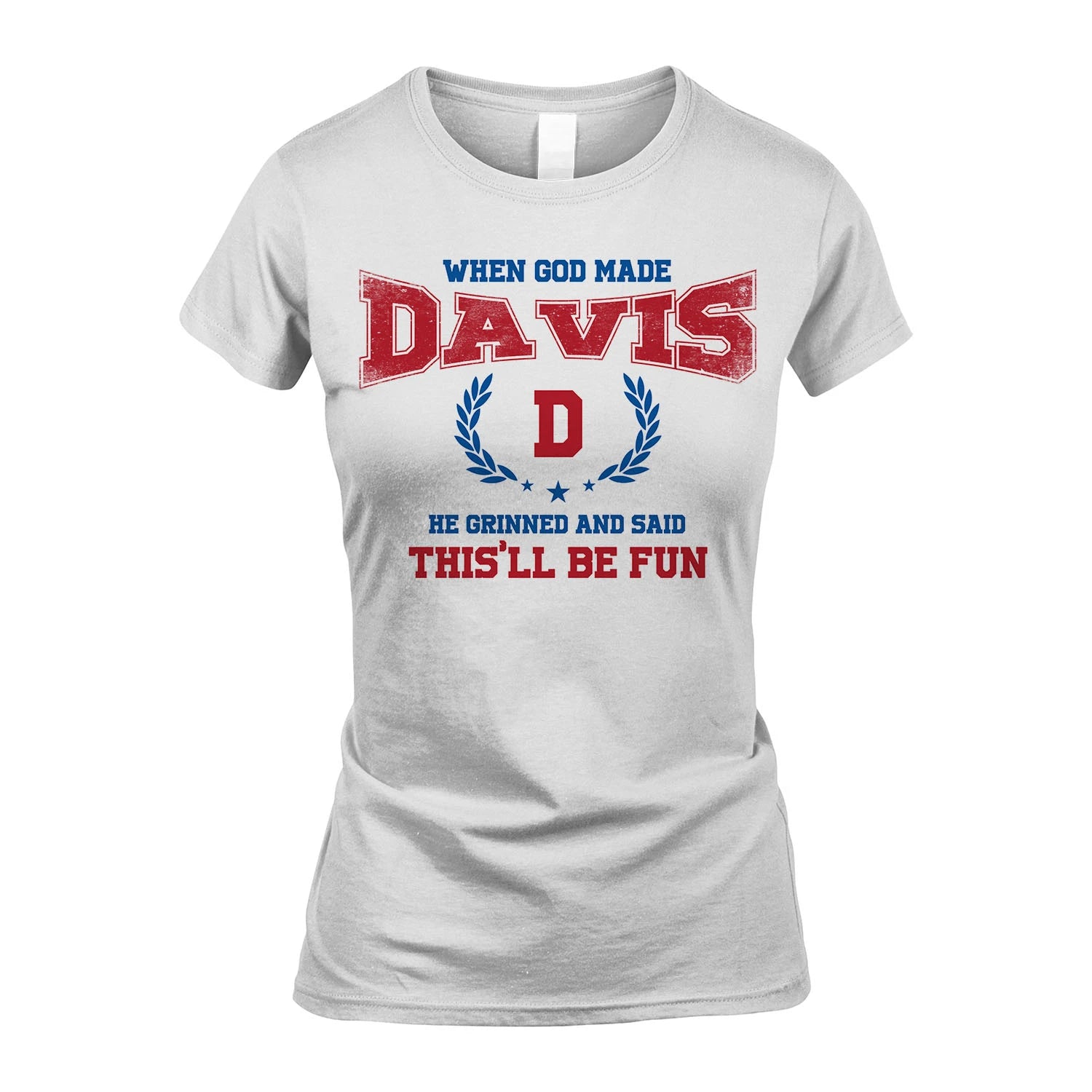 When God Made He Grinned And Said This'll Be Fun Shirt DAVIS M1-12